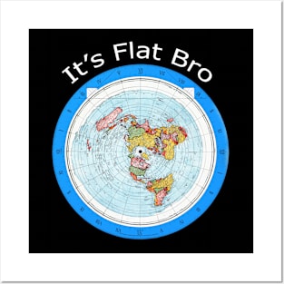 It's Flat Bro - Gleason Flat Earth Map Posters and Art